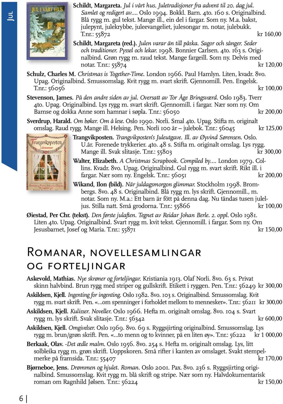 Sagor och sånger. Seder och traditioner. Pyssel och lekar. 1998. Bonnier Carlsen. 4to. 163 s. Originalbind. Grøn rygg m. raud tekst. Mange fargeill. Som ny. Delvis med notar. T.nr.