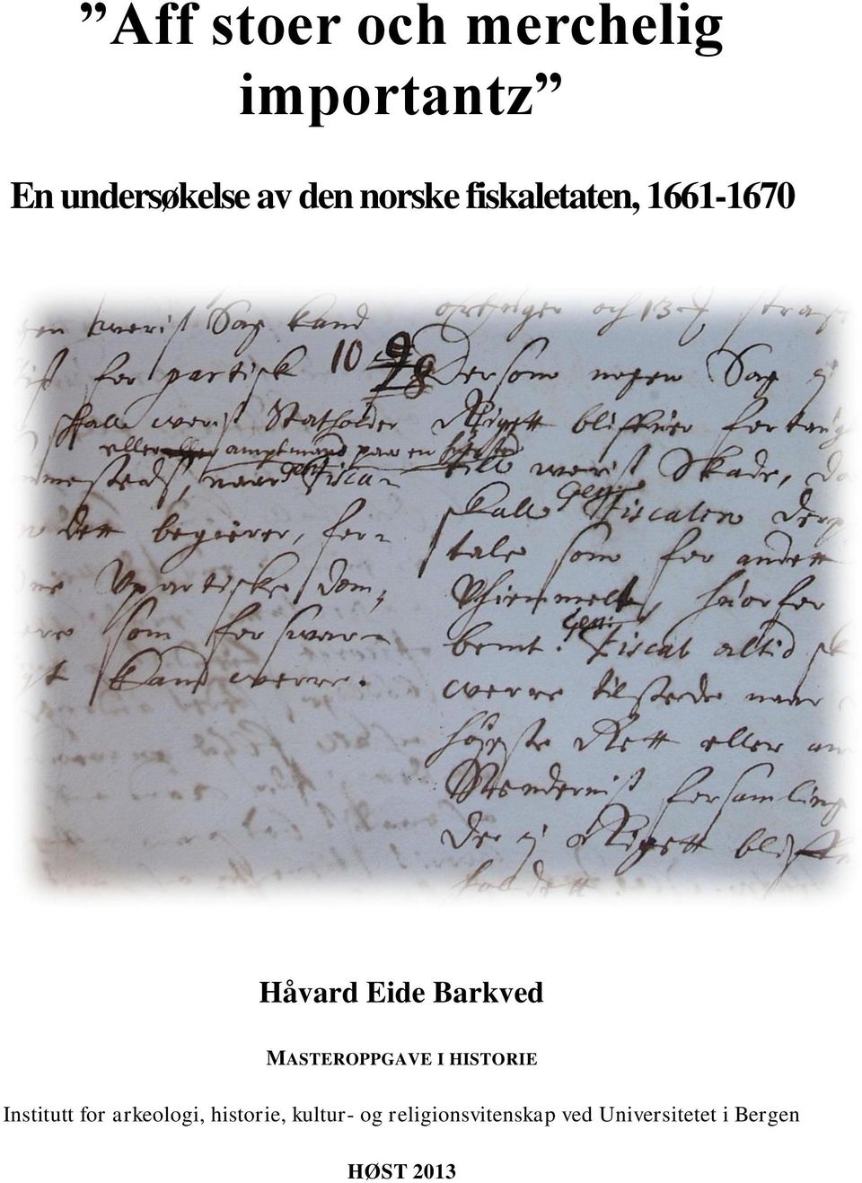 MASTEROPPGAVE I HISTORIE Institutt for arkeologi,