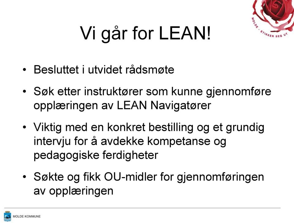 gjennomføre opplæringen av LEAN Navigatører Viktig med en konkret