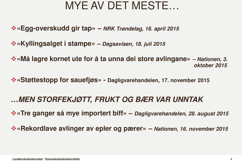 oktober 2015 «Støttestopp for sauefjøs» - Dagligvarehandelen, 17.
