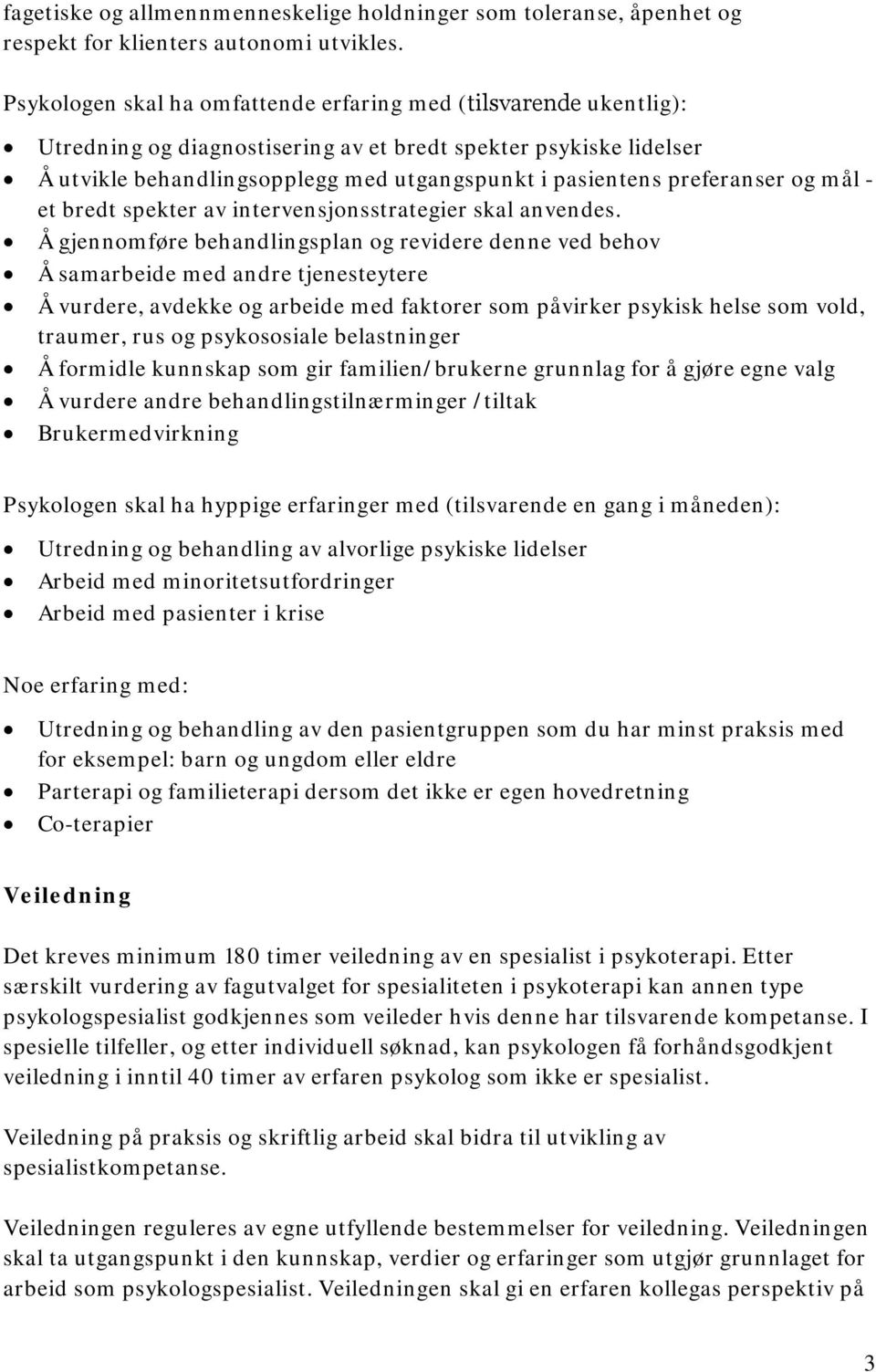 preferanser og mål - et bredt spekter av intervensjonsstrategier skal anvendes.