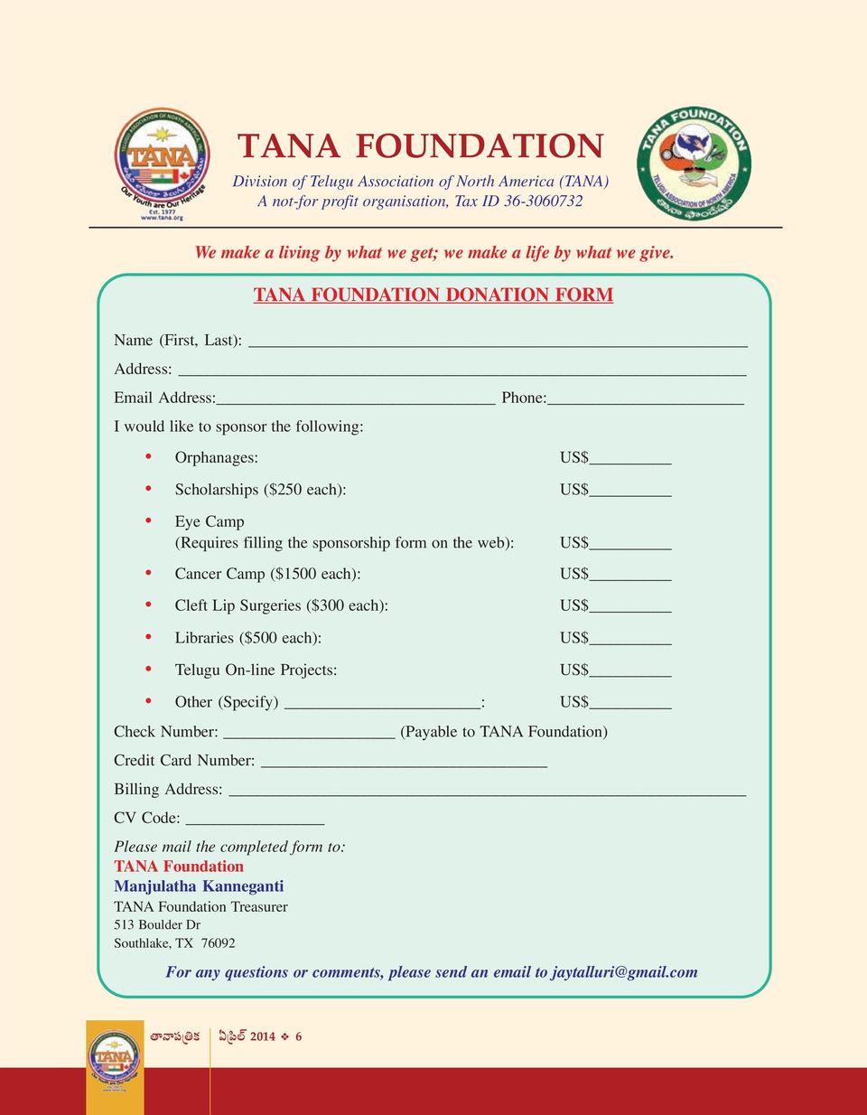 US$ Cancer Camp ($1500 each): US$ Cleft Lip Surgeries ($300 each): US$ Libraries ($500 each): US$ Telugu On-line Projects: US$ Other (Specify) : US$ Check Number: (Payable to TANA Foundation) Credit