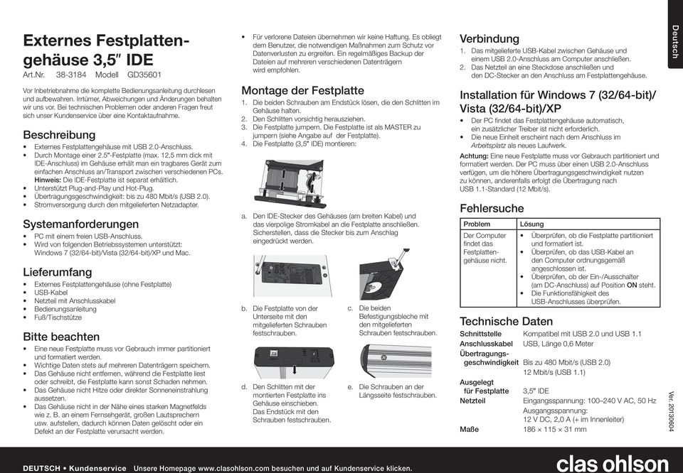 Beschreibung Externes FestplattengehДuse mit USB 2.0-Anschluss. Durch Montage einer 2.5-Festplatte (max.