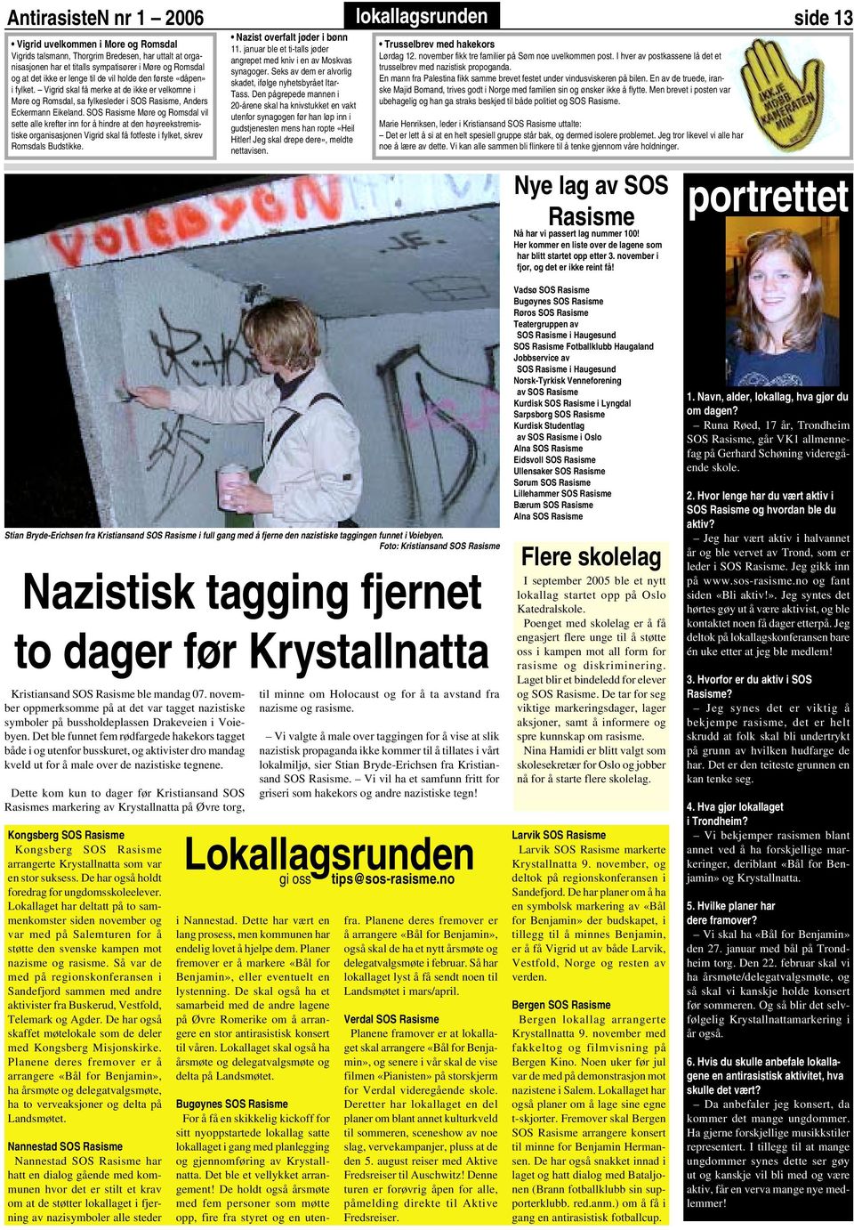 SOS Rasisme Møre og Romsdal vil sette alle krefter inn for å hindre at den høyreekstremistiske organisasjonen Vigrid skal få fotfeste i fylket, skrev Romsdals Budstikke.