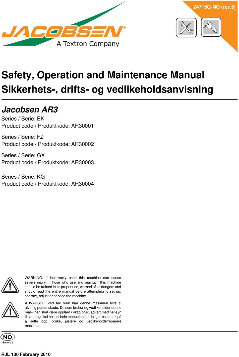 Produktkode: AR30002 Series / Serie: GX Product code / Produktkode: AR30003 Series / Serie: KG Product code / Produktkode: AR30004 WARNING: If incorrectly used this machine can cause severe injury.