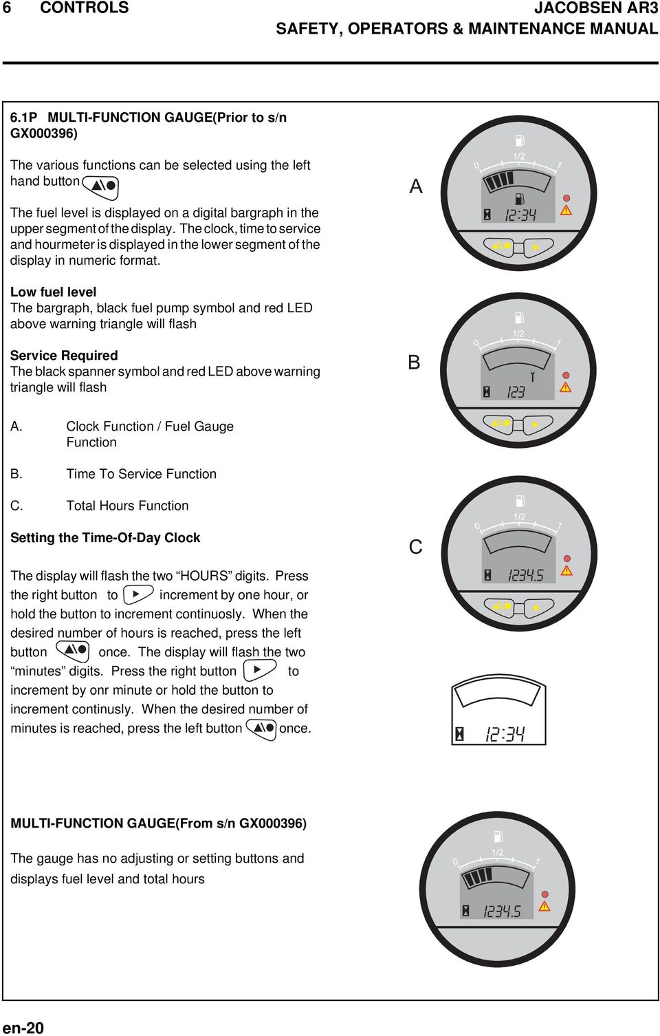 The clock, time to service and hourmeter is displayed in the lower segment of the display in numeric format.