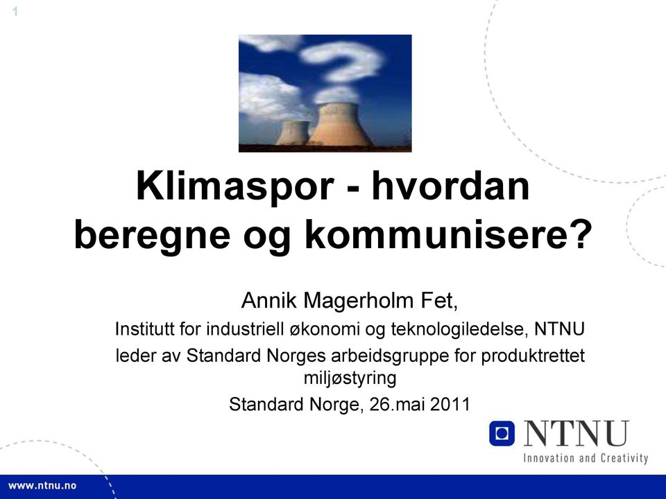 og teknologiledelse, NTNU leder av Standard Norges