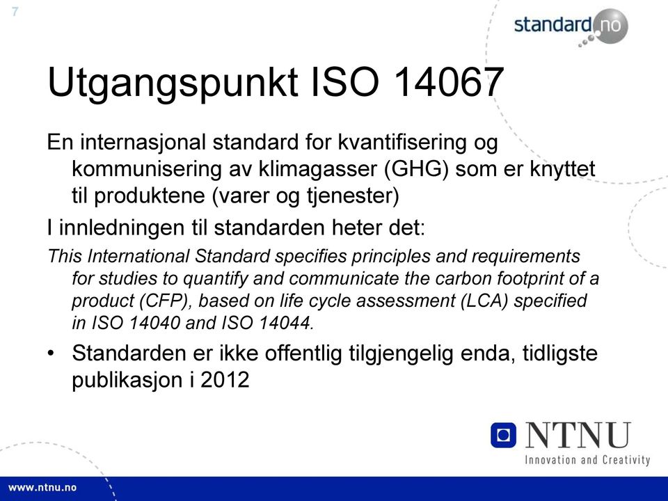 principles and requirements for studies to quantify and communicate the carbon footprint of a product (CFP), based on life