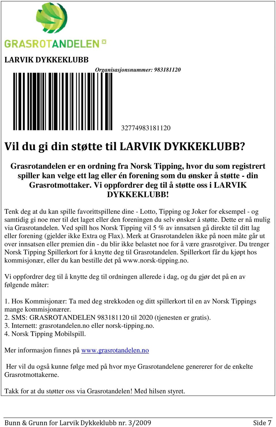 Vi oppfordrer deg til å støtte oss i LARVIK DYKKEKLUBB!