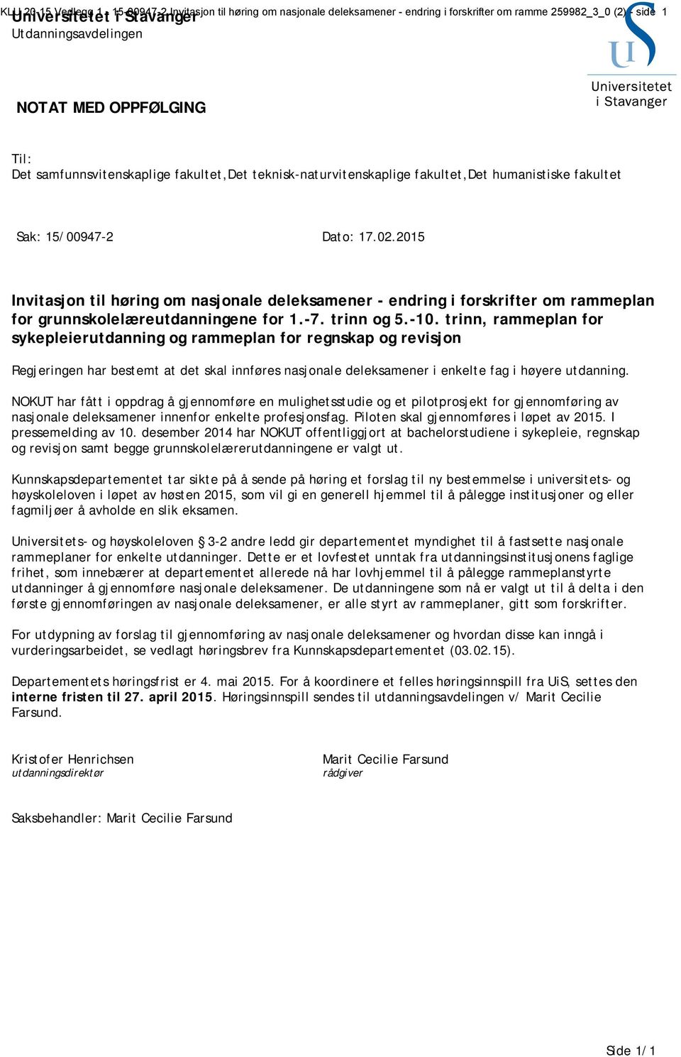 2015 Invitasjon til høring om nasjonale deleksamener - endring i forskrifter om rammeplan for grunnskolelæreutdanningene for 1.-7. trinn og 5.-10.