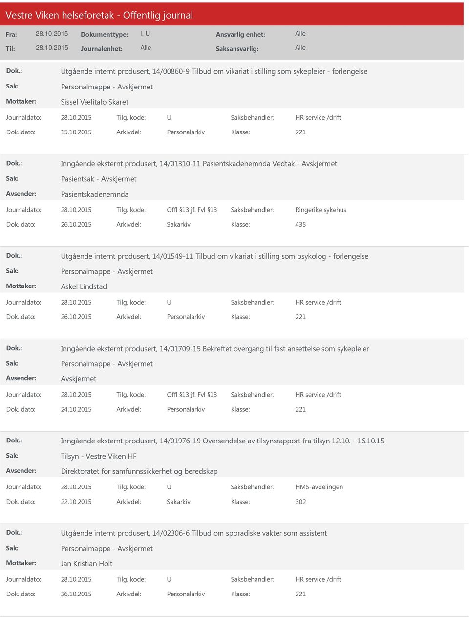 om vikariat i stilling som psykolog - forlengelse Personalmappe - Askel Lindstad Dok. dato: 26.10.