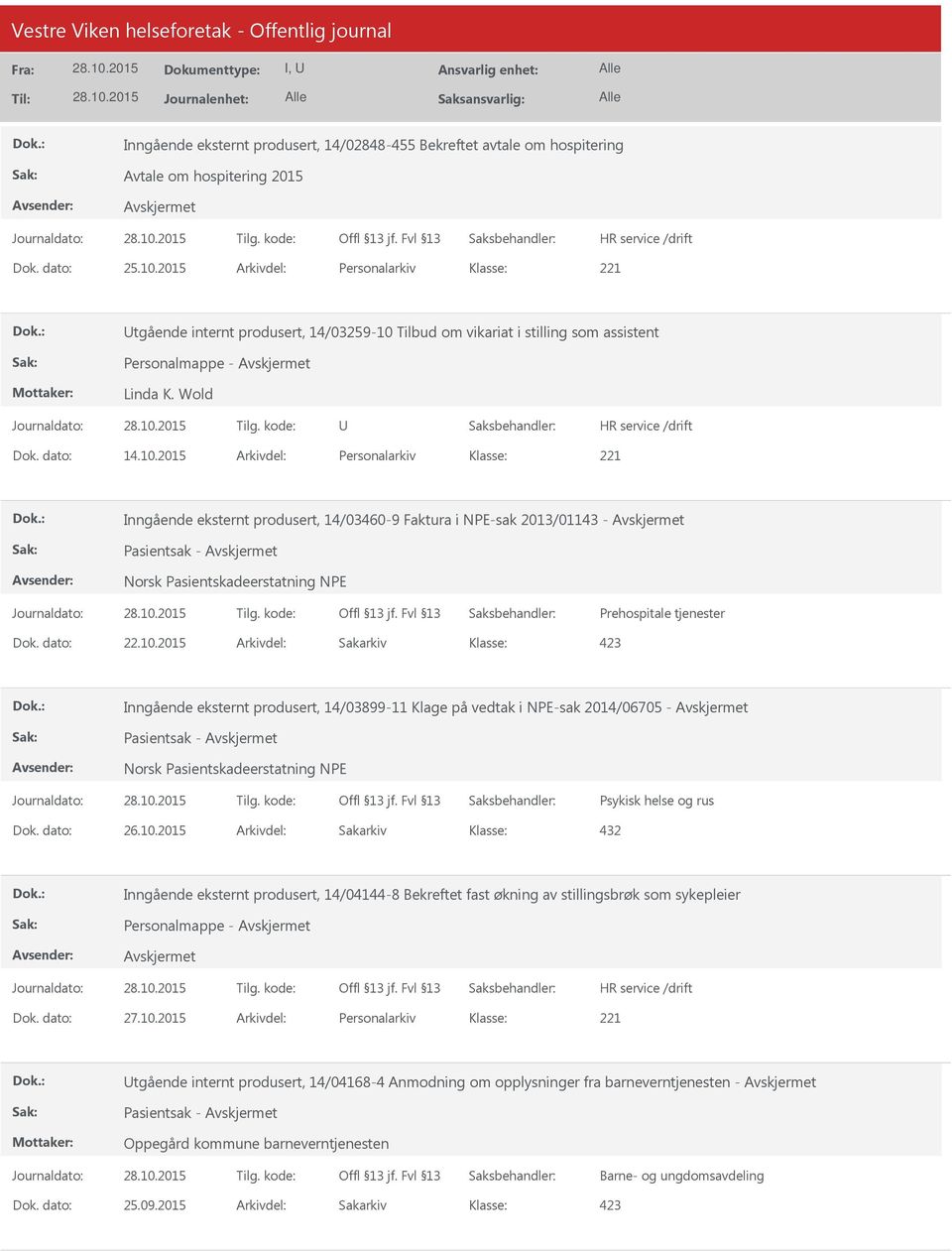 Tilbud om vikariat i stilling som assistent Personalmappe - Linda K. Wold Dok. dato: 14.10.