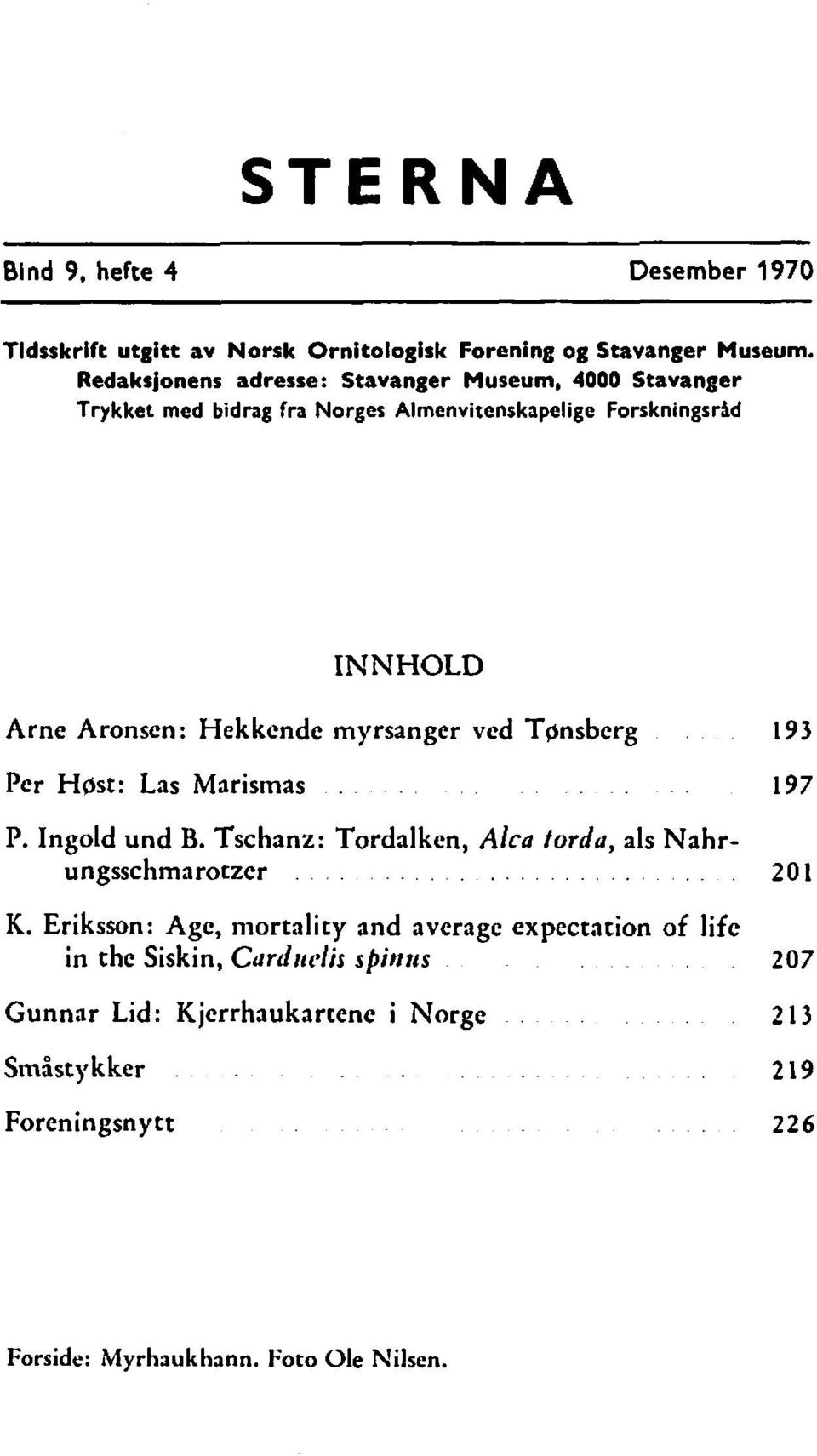 myrsanger ved Tgnsbcrg 193 Per Host: Las Marismas. 197 P. Ingold und B. Tschanz: Tordalken, Alca tordu, als Nahrungsschmarotzcr..................... 2 O 1 K.