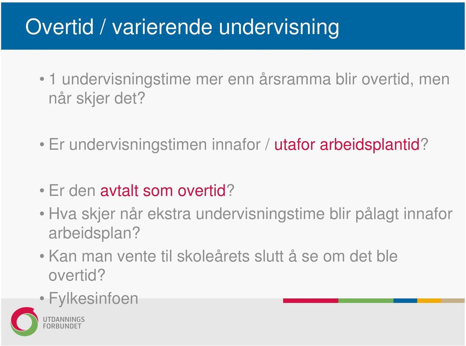 Er den avtalt som overtid?