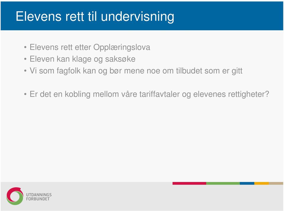 fagfolk kan og bør mene noe om tilbudet som er gitt Er