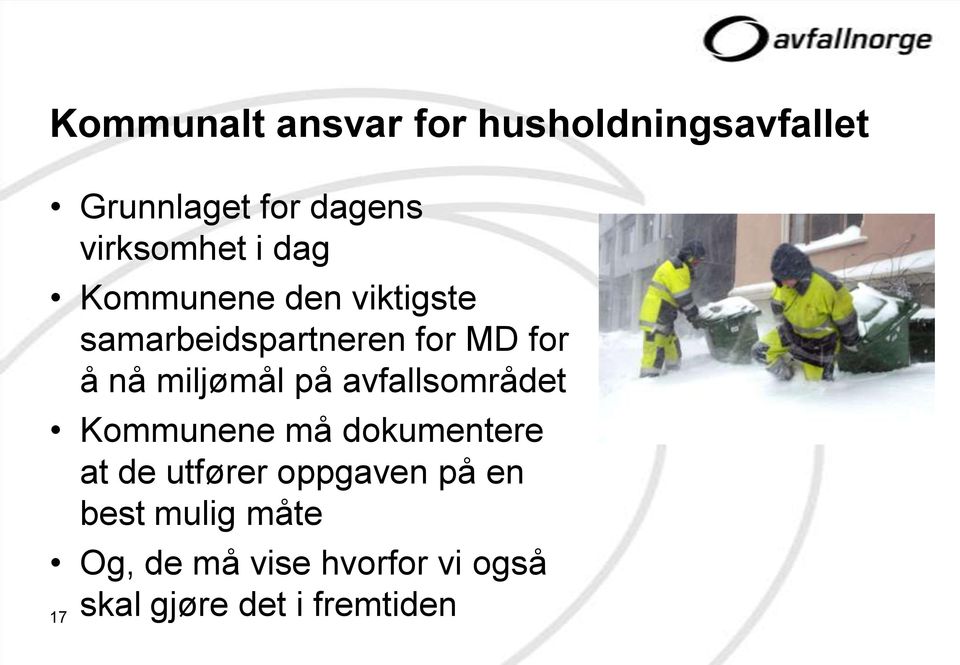 på avfallsområdet Kommunene må dokumentere at de utfører oppgaven på en