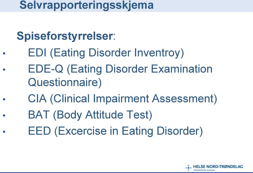 Questionnaire) CIA (Clinical Impairment Assessment) BAT