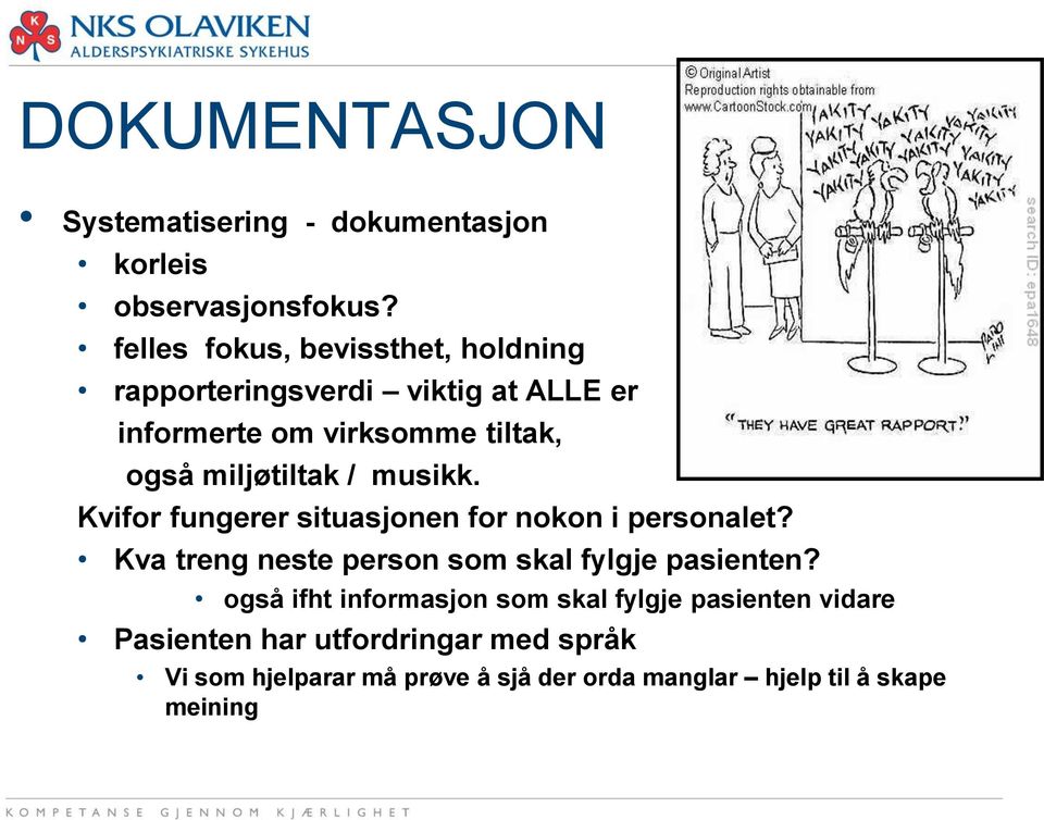 miljøtiltak / musikk. Kvifor fungerer situasjonen for nokon i personalet?