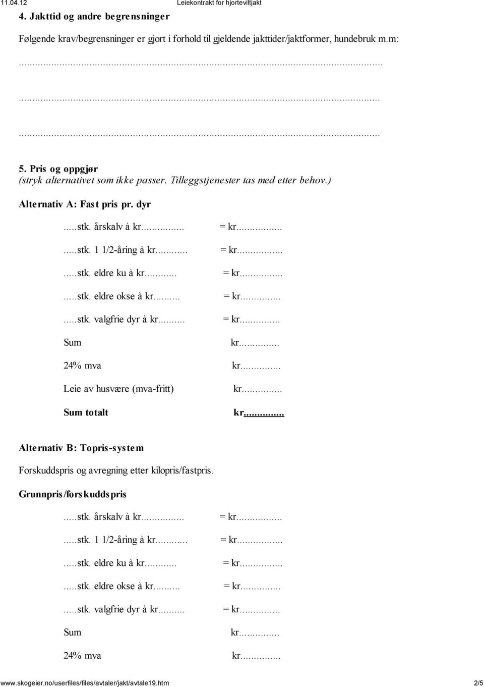 .....stk. eldre okse à kr......stk. valgfrie dyr à kr... =.