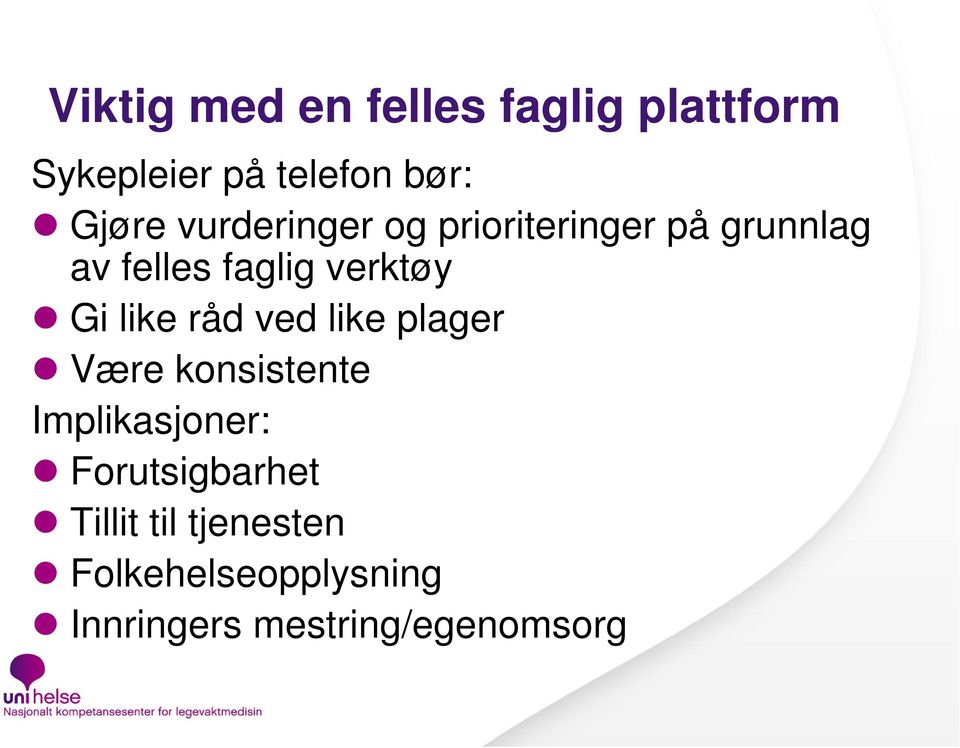 like råd ved like plager Være konsistente Implikasjoner: Forutsigbarhet