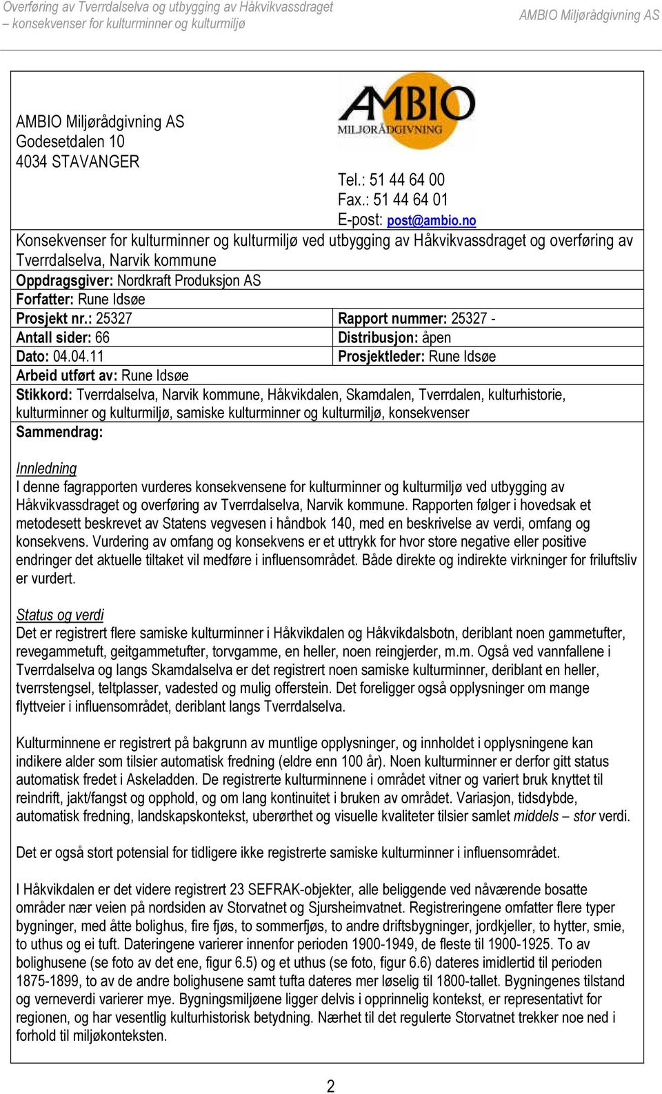 nr.: 25327 Rapport nummer: 25327 - Antall sider: 66 Distribusjon: åpen Dato: 04.