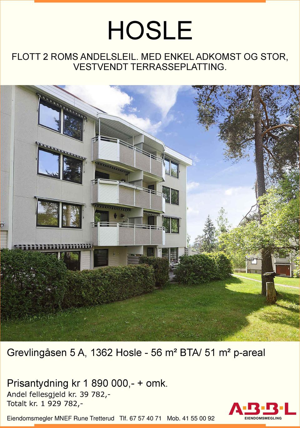 Grevlingåsen 5 A, 1362 Hosle - 56 m² BTA/ 51 m² p-areal Prisantydning kr 1