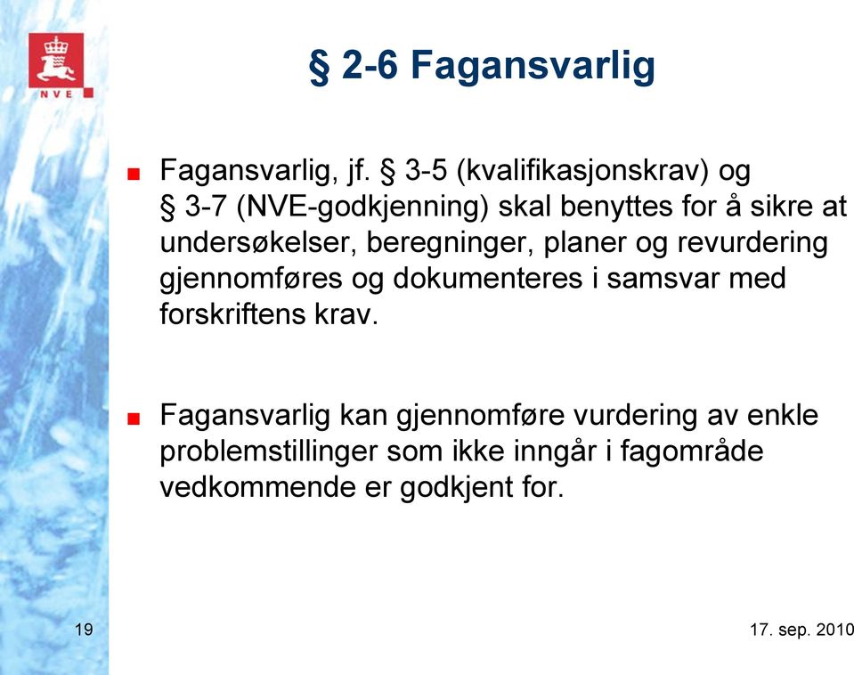 undersøkelser, beregninger, planer og revurdering gjennomføres og dokumenteres i