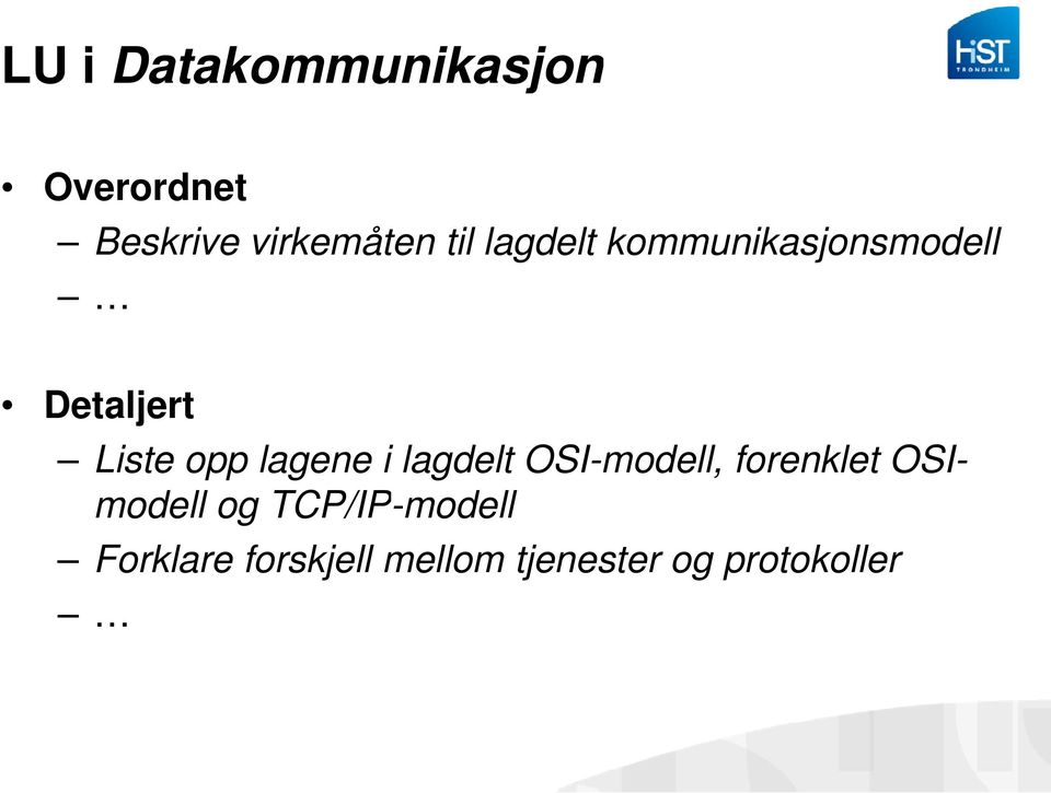 lagene i lagdelt OSI-modell, forenklet OSI- modell og