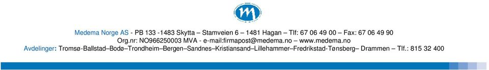 nr: og NO966250003 madrasser MVA og - trekk e-mail:firmapost@medema.