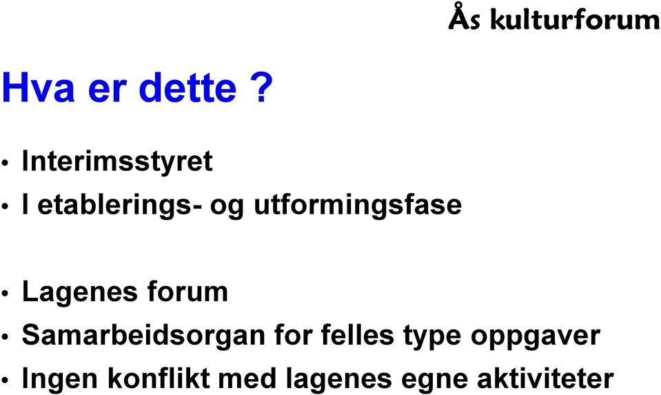 utformingsfase Lagenes forum