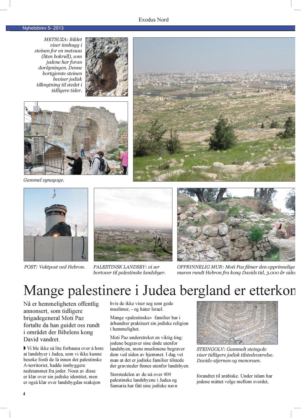OPPRINNELIG MUR: Moti Paz filmer den opprinnelige muren rundt Hebron fra kong Davids tid, 3.000 år siden.
