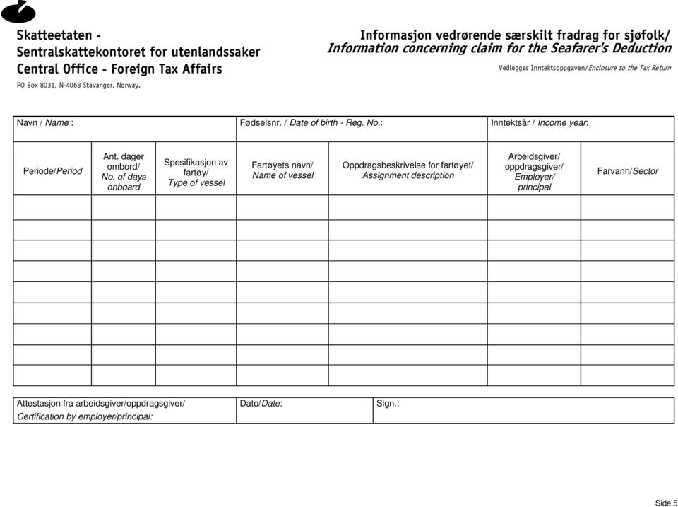 : Inntektsår / Income year: Periode/Period Ant. dager ombord/ No.