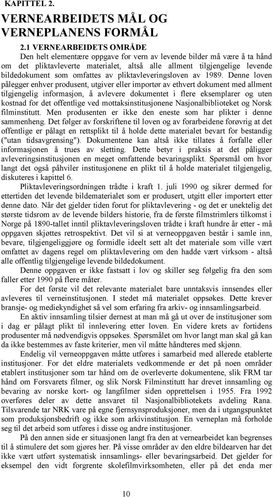 av pliktavleveringsloven av 1989.