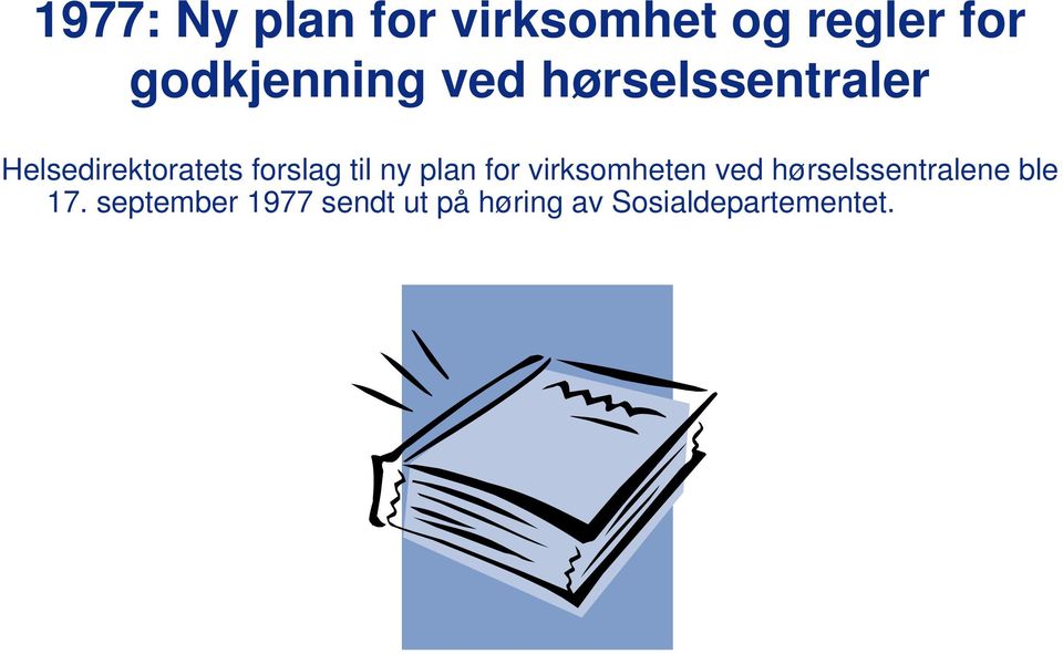 plan for virksomheten ved hørselssentralene ble 17.