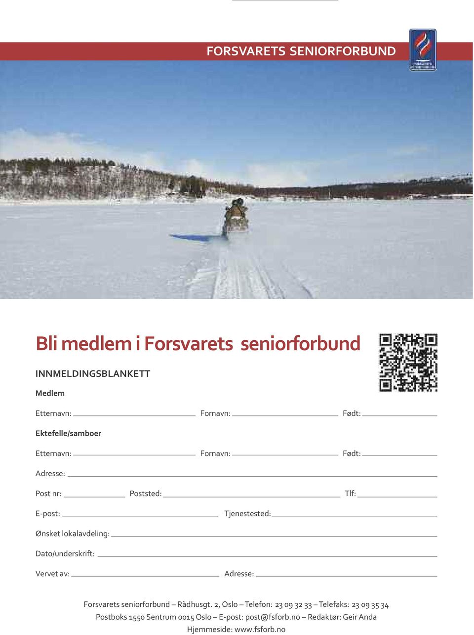 lokalavdeling: Dato/underskrift: Vervet av: Adresse: Forsvarets seniorforbund Rådhusgt.