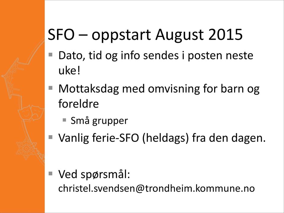 Mottaksdag med omvisning for barn og foreldre Små