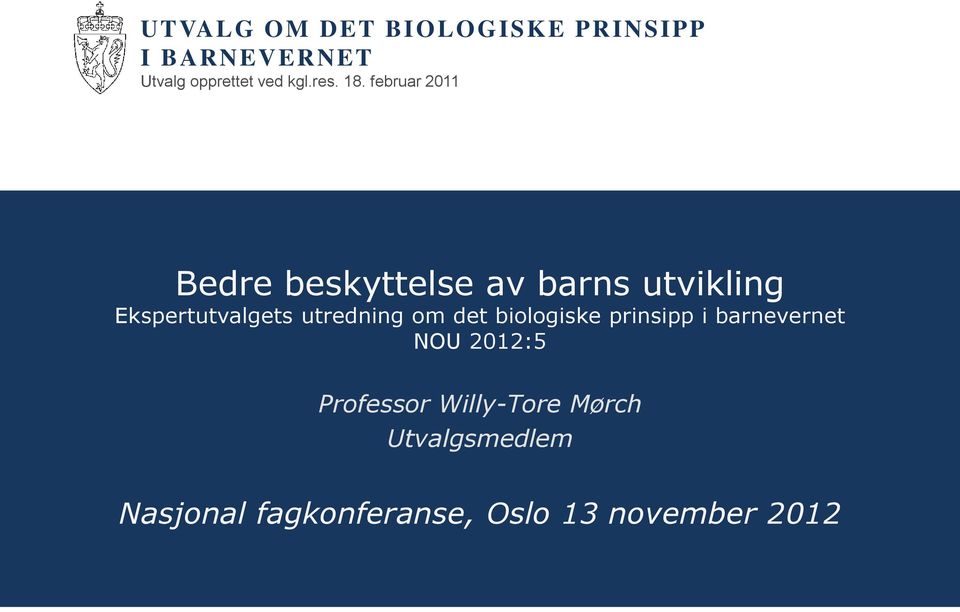 februar 2011 Bedre beskyttelse av barns utvikling Ekspertutvalgets