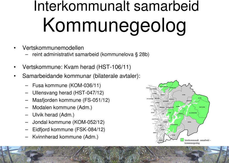 Fusa kommune (KOM-036/11) Ullensvang herad (HST-047/12) Masfjorden kommune (FS-051/12) Modalen