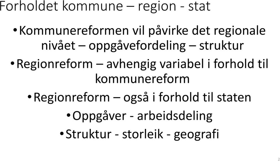 variabel i forhold til kommunereform Regionreform også i forhold