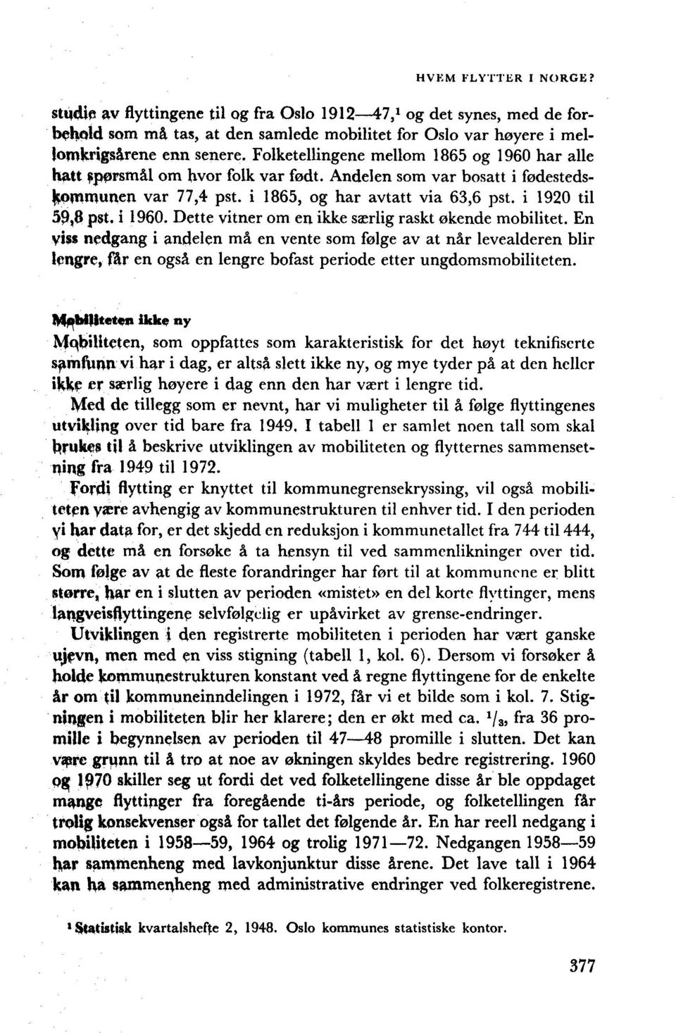 11960. Dette vitner om en ikke særlig raskt økende mobilitet.