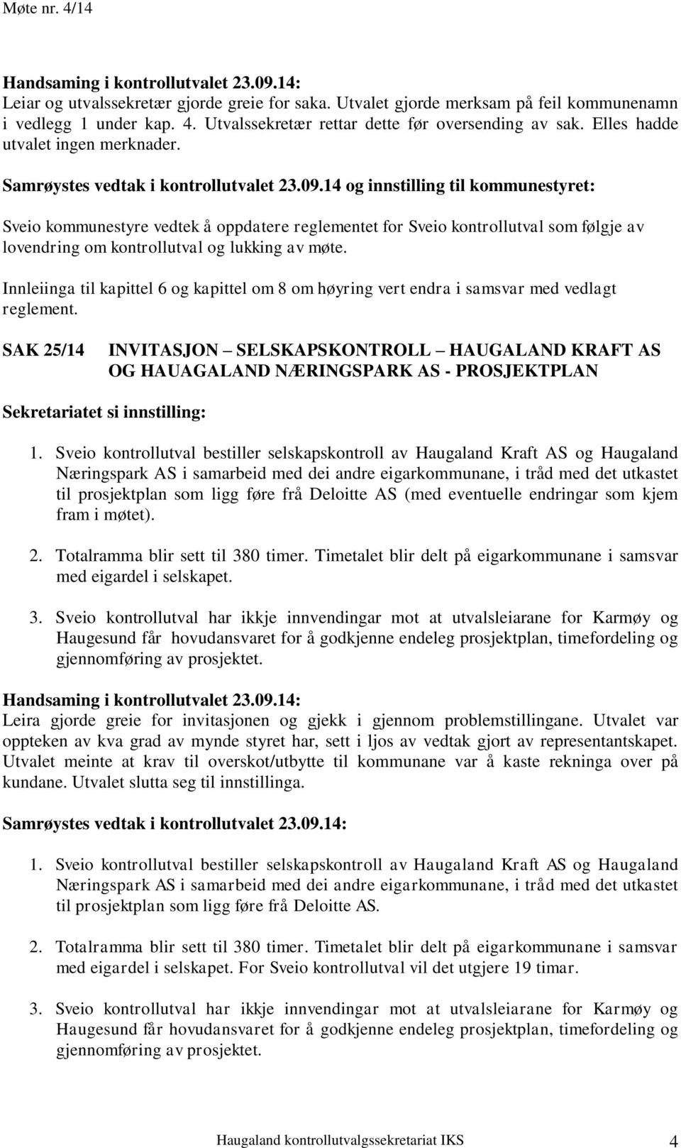 Innleiinga til kapittel 6 og kapittel om 8 om høyring vert endra i samsvar med vedlagt reglement.