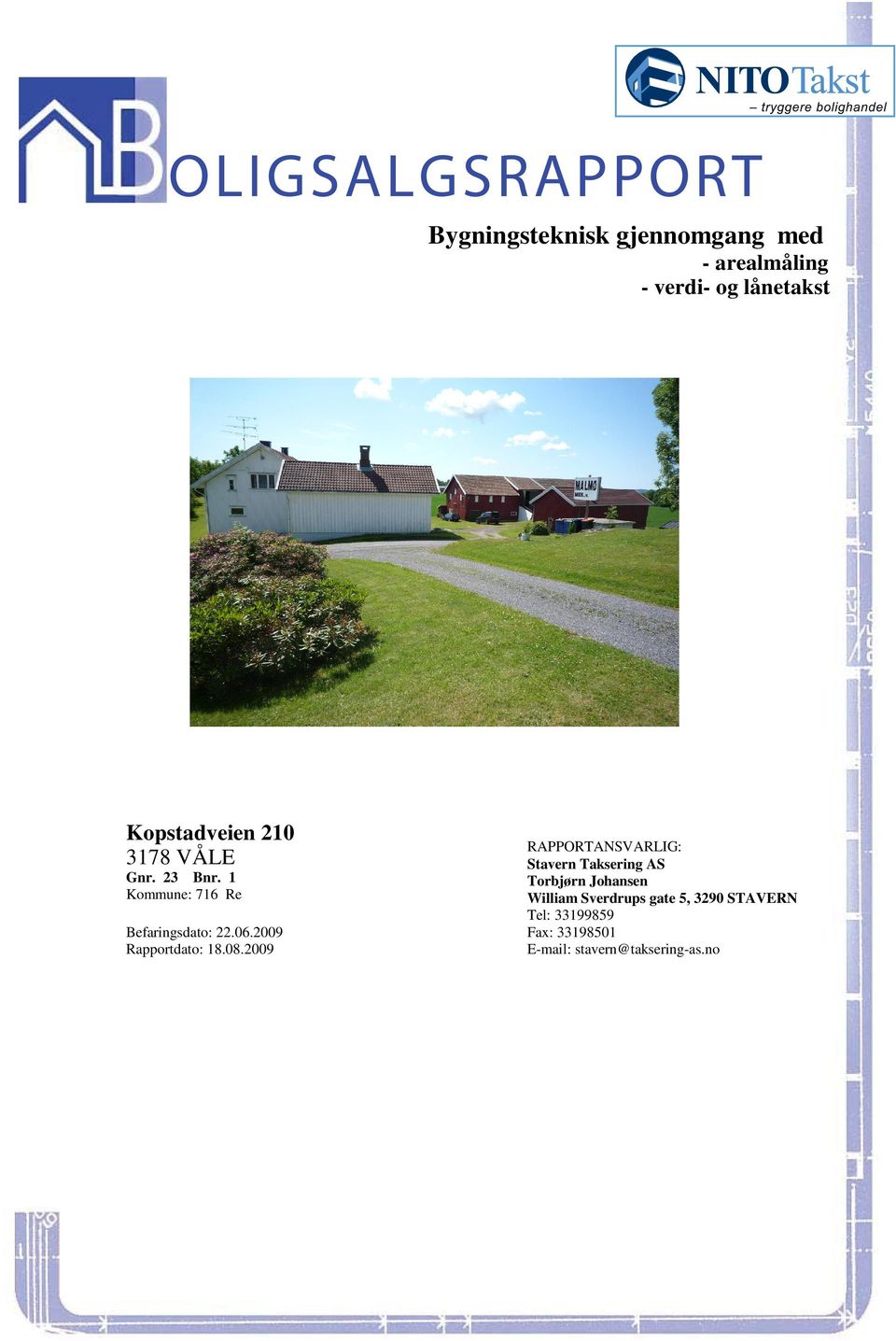 Taksering AS Gnr 23 Bnr 1 Torbjørn Johansen Kommune: 716 Re William