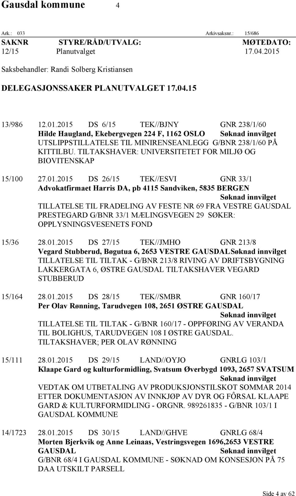 TILTAKSHAVER: UNIVERSITETET FOR MILJØ OG BIOVITENSKAP 15/100 27.01.