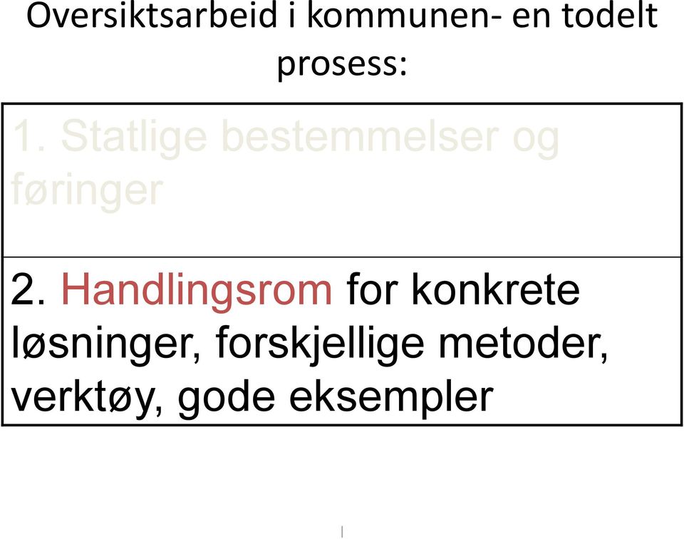 Statlige bestemmelser og føringer 2.