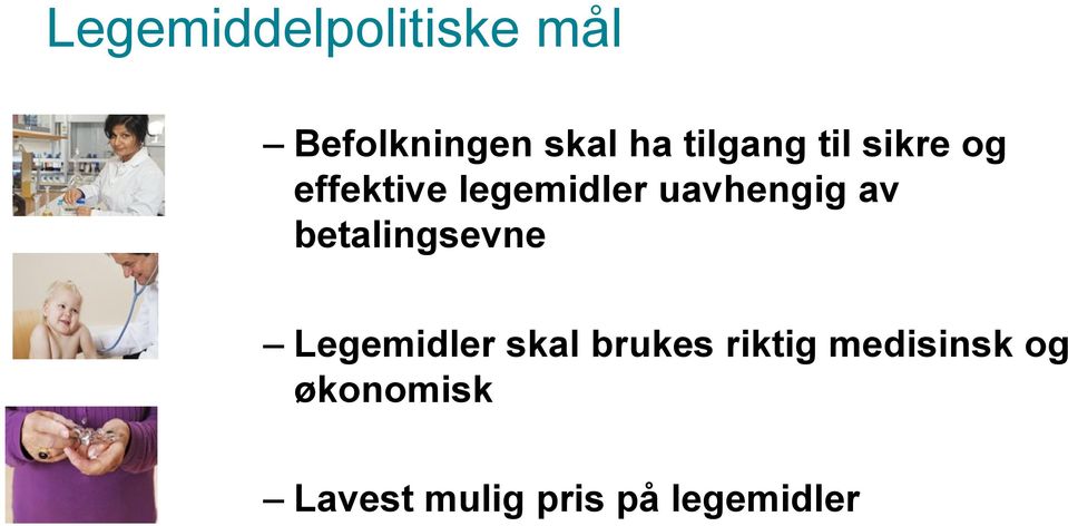 uavhengig av betalingsevne Legemidler skal brukes