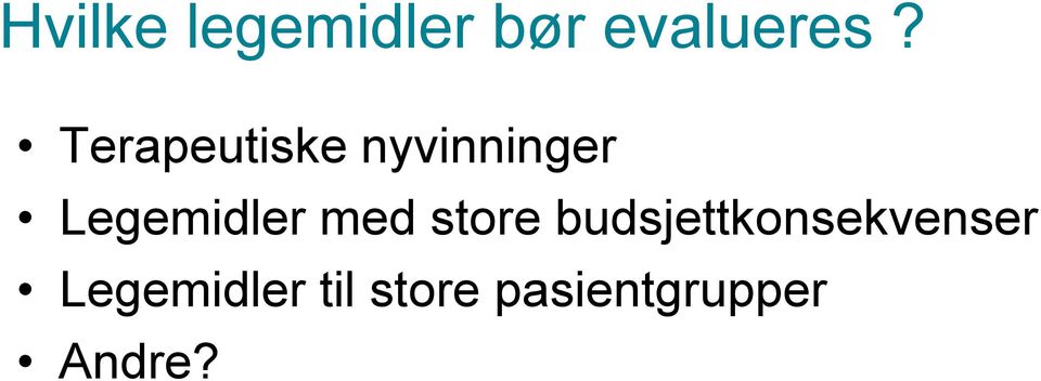 med store budsjettkonsekvenser