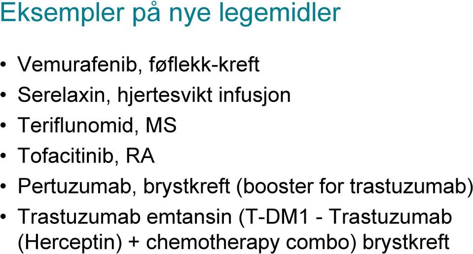 RA Pertuzumab, brystkreft (booster for trastuzumab) Trastuzumab