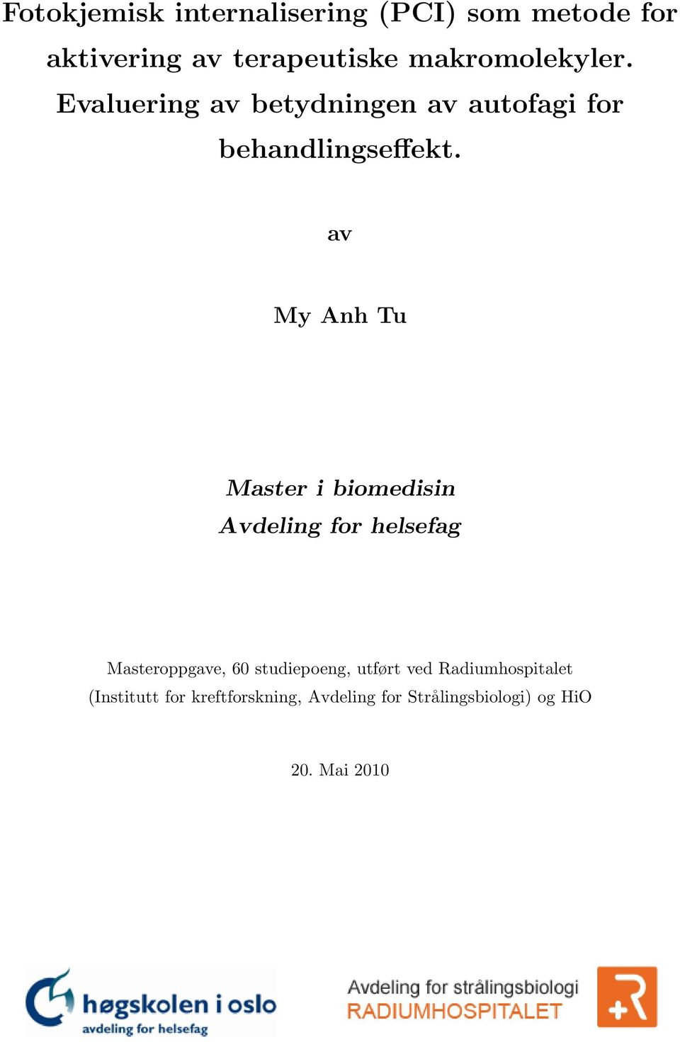 av My Anh Tu Master i biomedisin Avdeling for helsefag Masteroppgave, 60 studiepoeng,