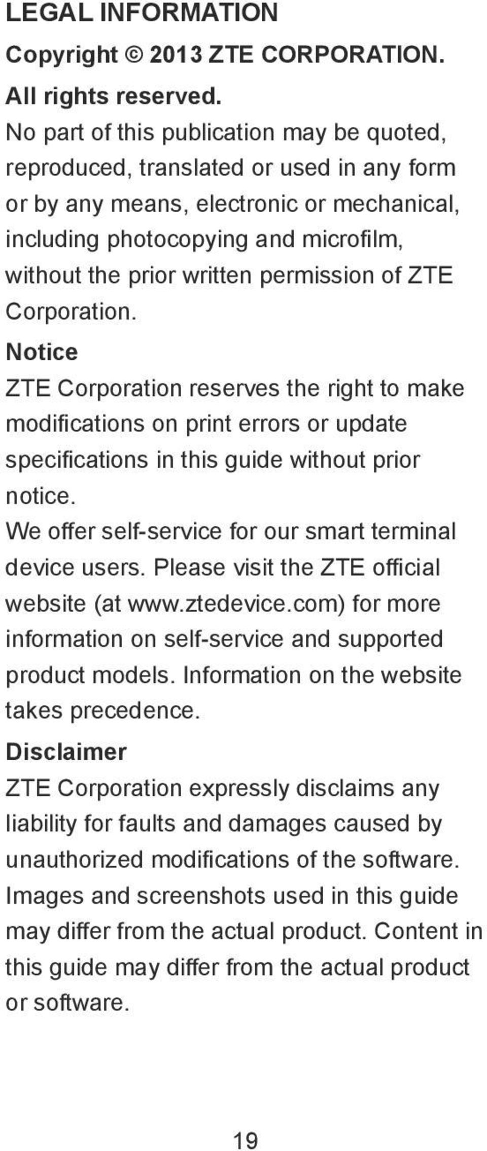 permission of ZTE Corporation. Notice ZTE Corporation reserves the right to make modifications on print errors or update specifications in this guide without prior notice.