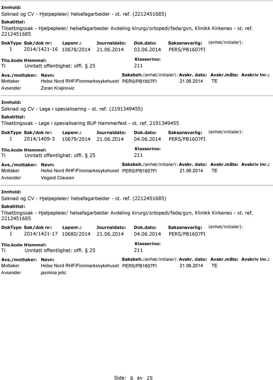 (2191349455) lsettingssak - Lege i spesialisering BUP Hammerfest - st. ref. 2191349455 2014/1409-3 1067
